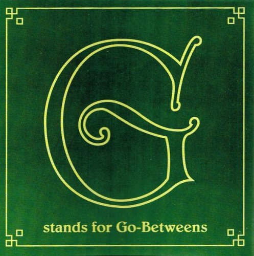 The Go-Betweens - G Stands For Go-Betweens Volume One (2015) [Hi-Res]