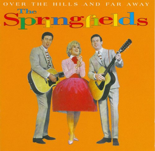 The Springfields - Over The Hills And Far Away (1997)
