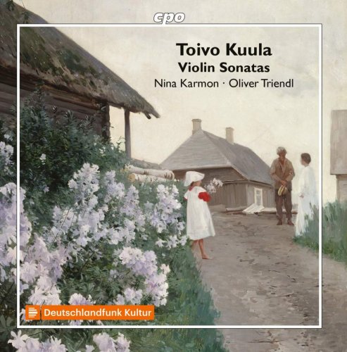 Nina Karmon & Oliver Triendl - Toivo Kuula: Works for Violin & Piano (2018) [CD-Rip]
