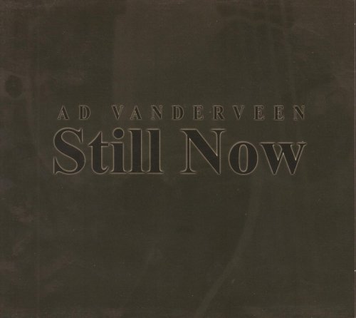 Ad Vanderveen - Still Now (2008) Lossless