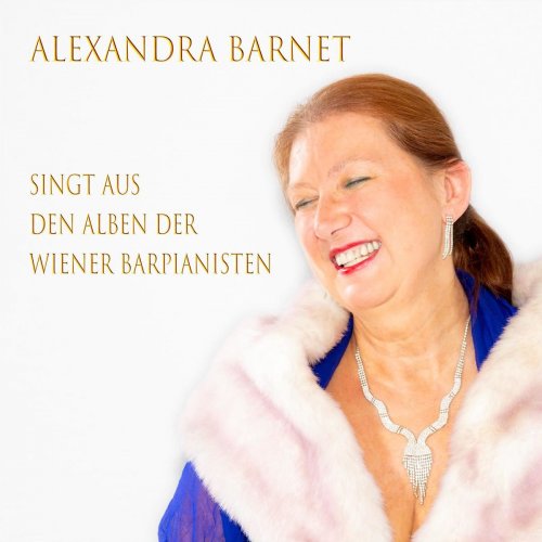 Alexandra Barnet - Alexandra Barnet singt aus den Alben der Wiener Barpianisten (2019)