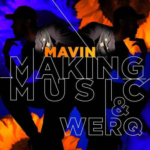 Mavin - Making Music / Werq (2019)