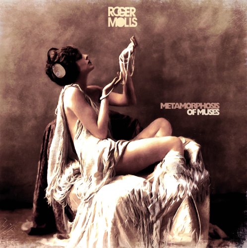 Roger Molls - Metamorphosis Of Muses (2012)