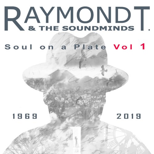 Raymond T. & The Soundminds. - Soul on a Plate, Vol. 1 (2019) [Hi-Res]