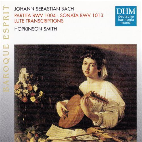 Hopkinson Smith - Bach: Partita, BWV 1004; Sonata, BWV 1013 (Lute Transcriptions) (1997)