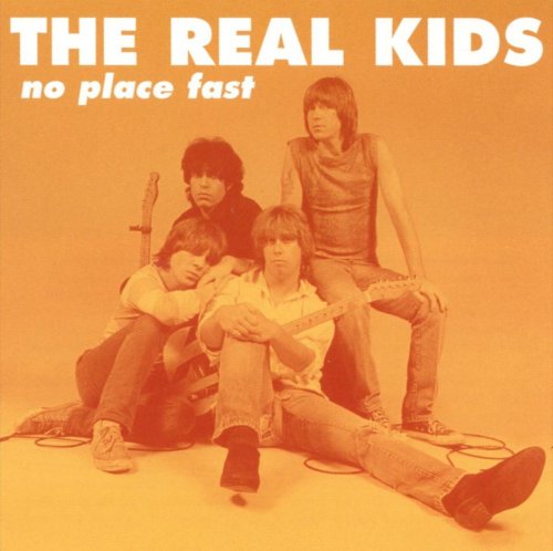 The Real Kids - No Place Fast (1999)