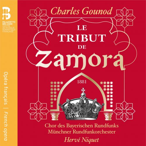 Chor des Bayerischen Rundfunks, Münchner Rundfunkorchester & Hervé Niquet - Gounod: Le Tribut de Zamora (2018) [CD-Rip]