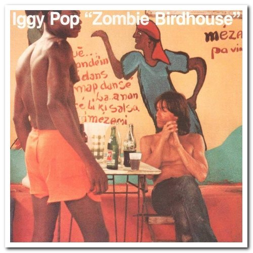 Iggy Pop - Zombie Birdhouse (1982) [Remastered 2019]  [CD Rip]