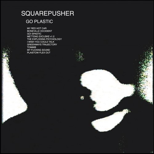 Squarepusher - Go Plastic (2001/2019) flac