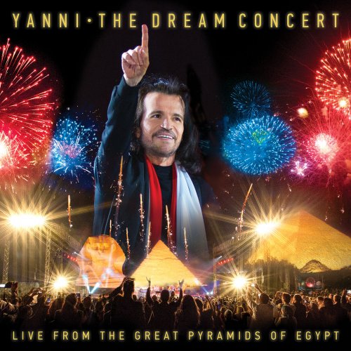 Yanni - The Dream Concert: Live from the Great Pyramids of Egypt (2016) [Hi-Res]