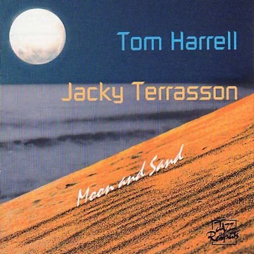Tom Harrell, Jacky Terrasson - Moon and Sand (2001)