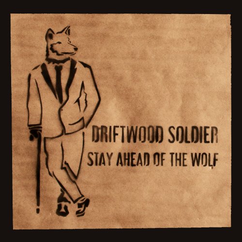Driftwood Soldier - Stay Ahead of the Wolf (2019) [Hi-Res]