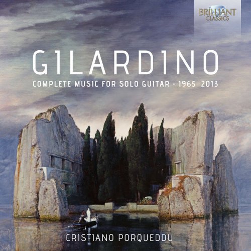 Cristiano Porqueddu - Gilardino: Complete Music for Solo Guitar 1965 - 2013 (2015)