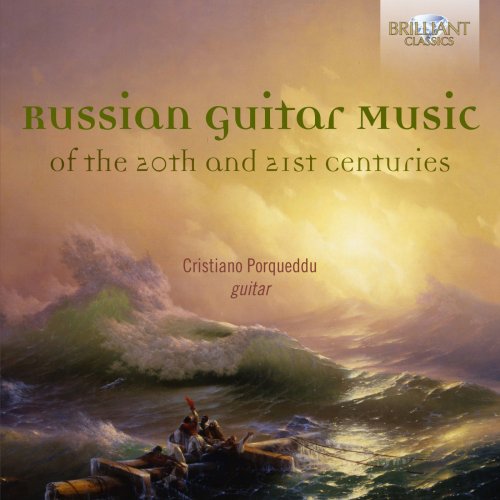 Cristiano Porqueddu - Russian Guitar Music of the 20th and 21st Centuries (2017)