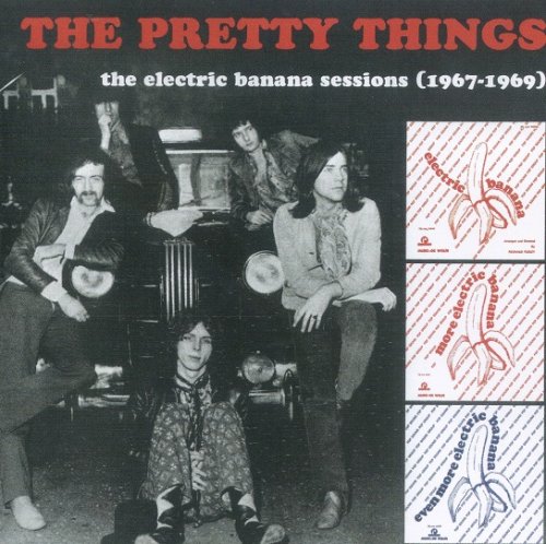 The Pretty Things - The Electric Banana Sessions (1967-1969) (Reissue, Remastered) (2011)