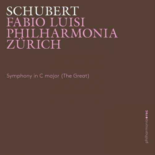 Philharmonia Zürich & Fabio Luisi - Schubert: Symphony in C Major (The Great) (2020) [Hi-Res]