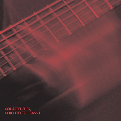 Squarepusher & Tom Jenkinson - Solo Electric Bass 1 [24bit/44.1kHz] (2009/2019) lossless