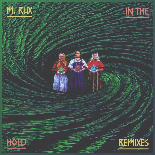 M.RUX - In The Hold Remixes (2017) flac