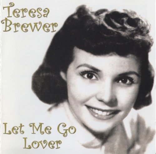 Teresa Brewer ‎- Let Me Go Lover (2006) FLAC