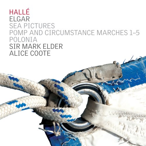Hallé, Sir Mark Elder & Alice Coote - Elgar: Sea Pictures, Polonia & Pomp and Circumstance Nos.1-5 (2015) [Hi-Res]