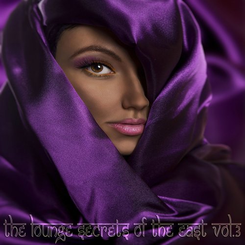 The Lounge Secrets of The East, Vol. 3 (Exotic Cafe Bar Sounds of Buddha) (2015)