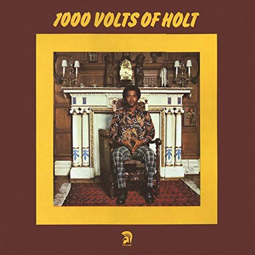 John Holt - 1000 Volts of Holt (Deluxe Edition) (1973/2017)
