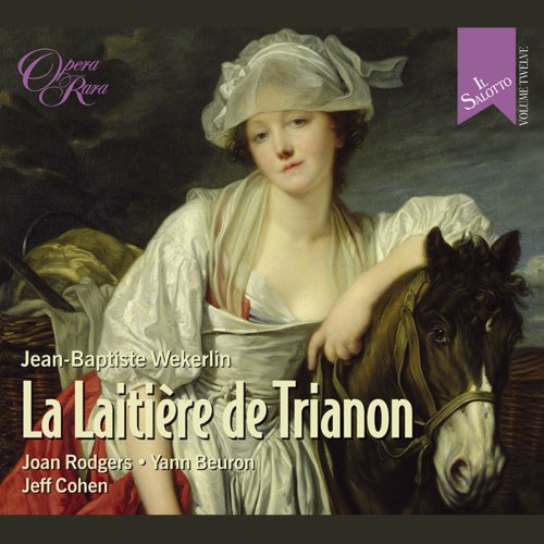 Joan Rodgers, Yann Beuron, Jeff Cohen - Weckerlin: La Laitiere de Trianon (2020) [Hi-Res] [MQA]