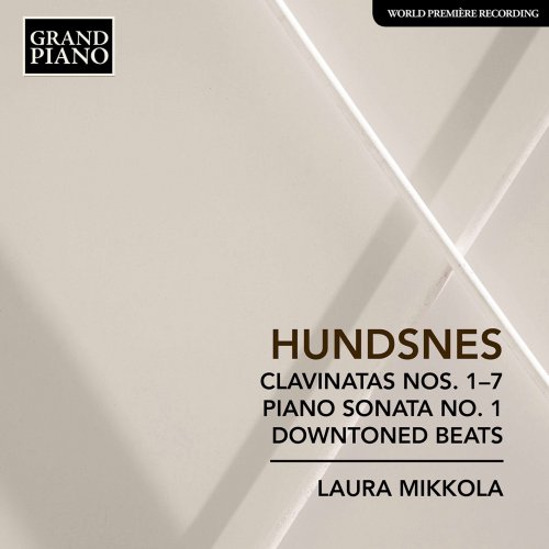 Laura Mikkola - Hundsnes: Clavinatas Nos. 1-7, Piano Sonata No. 1 & Downtoned Beats (2020) [Hi-Res]