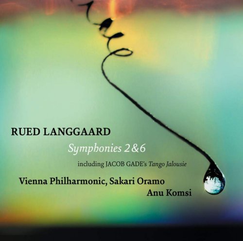 Anu Komsi, Vienna Philharmonic & Sakari Oramo - Langgaard: Symphonies Nos. 2 & 6 (2018) [CD-Rip]