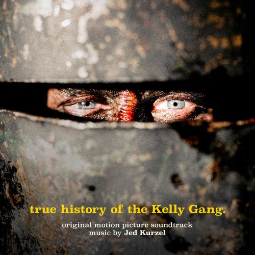 Jed Kurzel - True History of the Kelly Gang (Original Motion Picture Soundtrack) (2020) [Hi-Res]