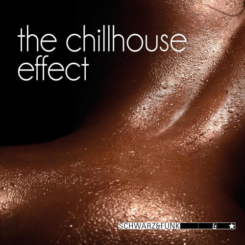 Schwarz & Funk - The Chillhouse Effect (2015)