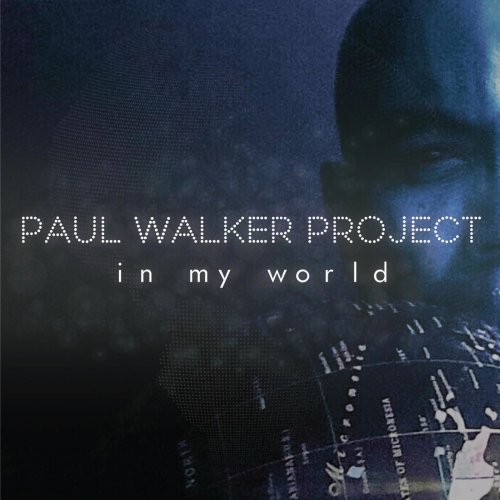 Paul Walker Project - In My World (2016)