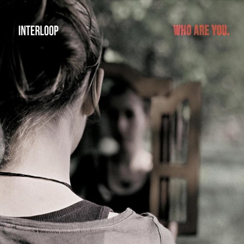 Interloop - Who Are You (2015)