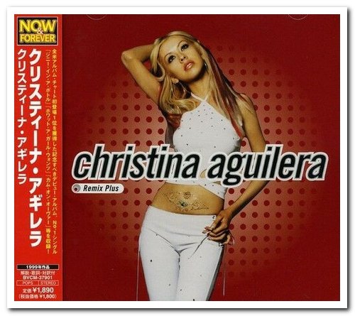 Christina Aguilera - Christina Aguilera (Remix Plus) (1999) [Japanese Reissue 2007]