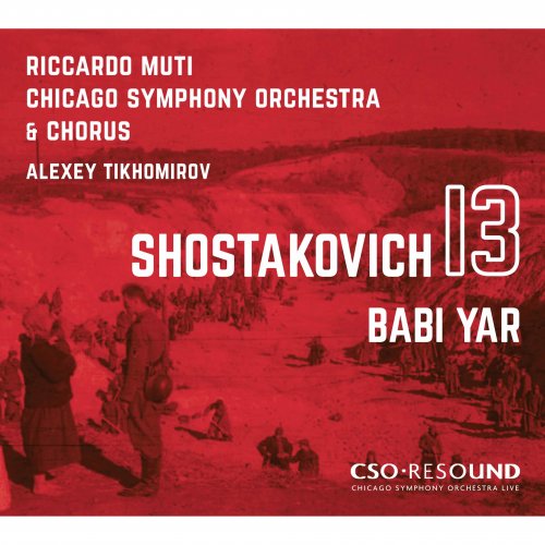 Chicago Symphony Chorus, Alexey Tikhomirov, Chicago Symphony Orchestra, Riccardo Muti - Shostakovich: Symphony No. 13 in B-Flat Minor, Op. 113 "Babi Yar" (Live) (2020) [Hi-Res]