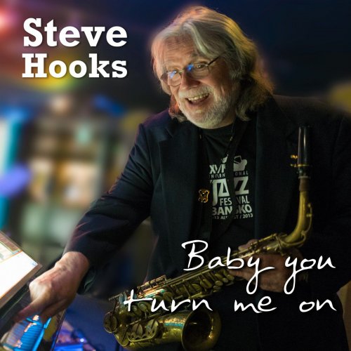 Steve hooks - Baby You Turn Me On (2016)