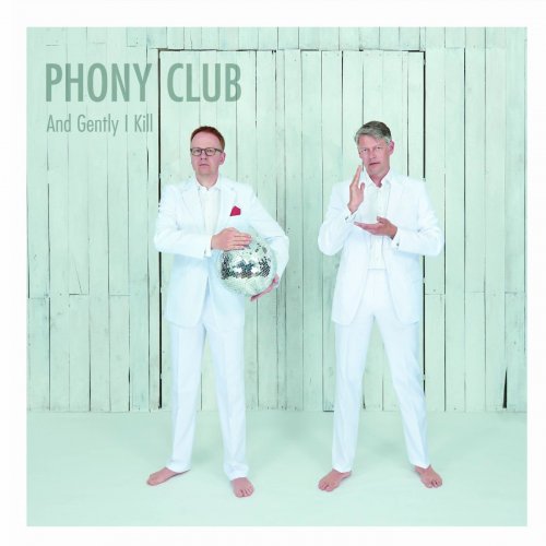Phony Club - And Gently I Kill (2016)