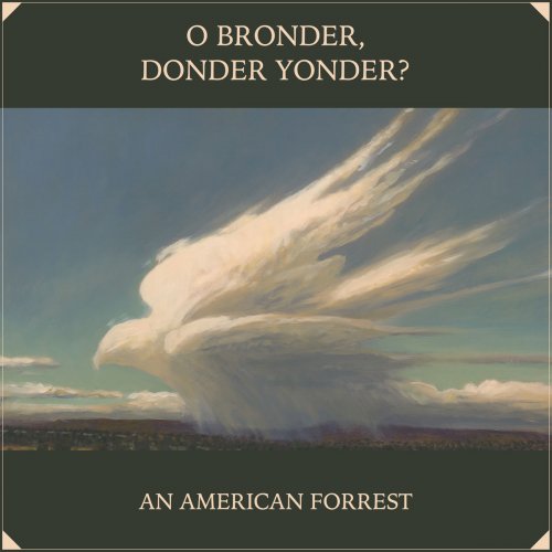 An American Forrest - O Bronder, Donder Yonder? (2019)