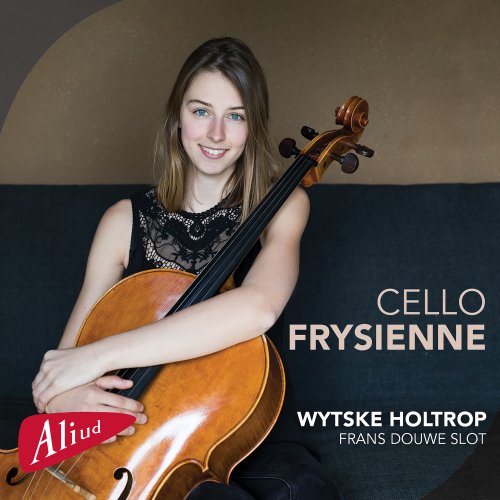 Frans Douwe Slot and Wytske Holtrop - Cello Frysienne (2020) [Hi-Res]