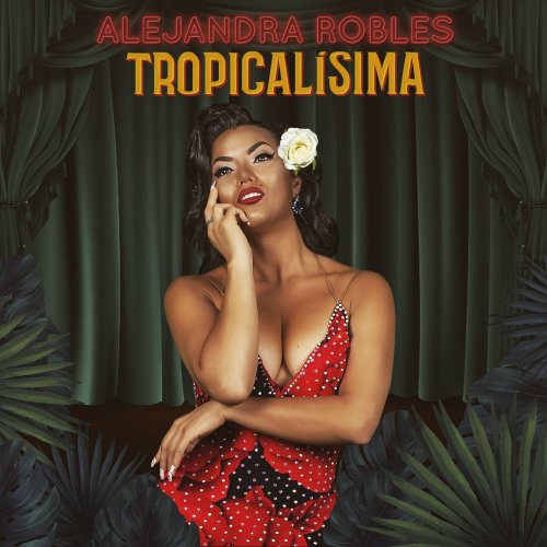 Alejandra Robles - Tropicalísima (2020)