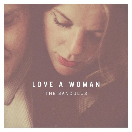 The Bandulus - Love a Woman (2020)