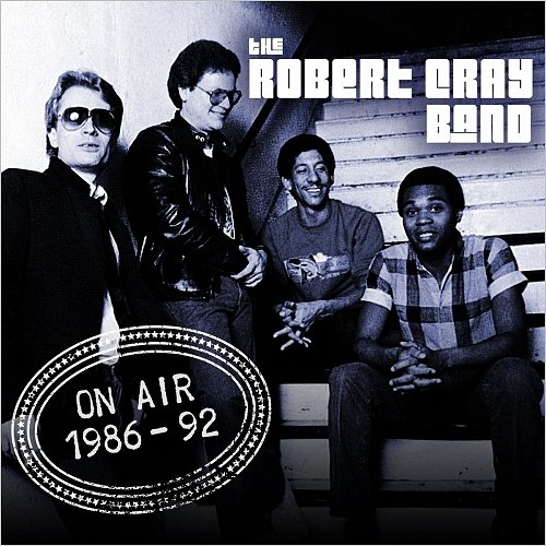 The Robert Cray Band - On Air 1986-92 (2019)