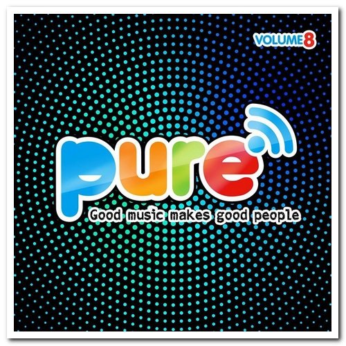 VA - Pure FM: Good Music Makes Good People Vol. 8 & 9 (2017/2018)