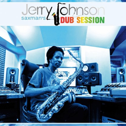 Jerry Johnson - Saxman's Dub Session (2016)