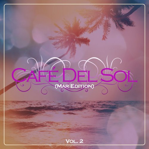 Café Del Sol (Mar Edition) Vol. 2 (2016)