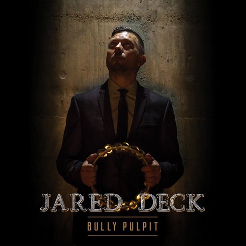 Jared Deck - Bully Pulpit (2019) [Hi-Res]
