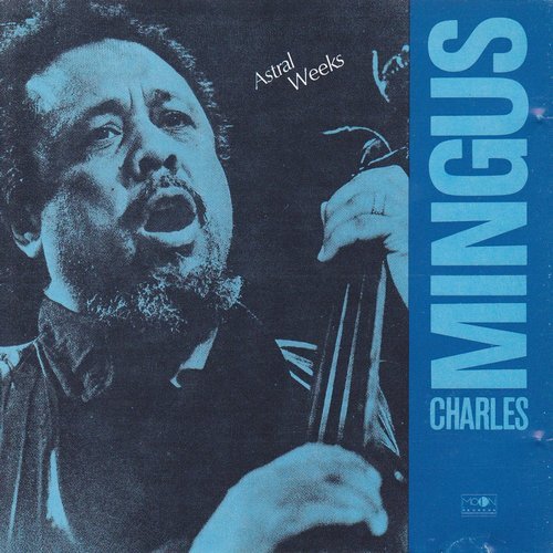 Charles Mingus - Astral Weeks (1990)