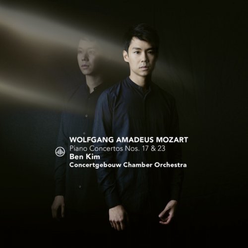 Ben Kim, Concertgebouw Chamber Orchestra & Michael Waterman - Mozart: Piano Concertos No. 17 & 23 (2020) [Hi-Res]