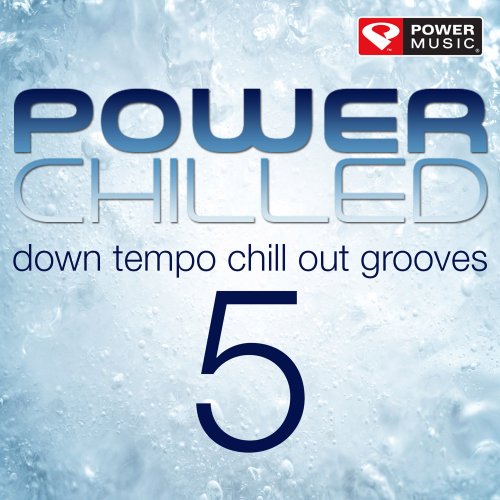 Power Music Workout - Power Chilled 5 (Down Tempo Chill out Grooves) (2015)