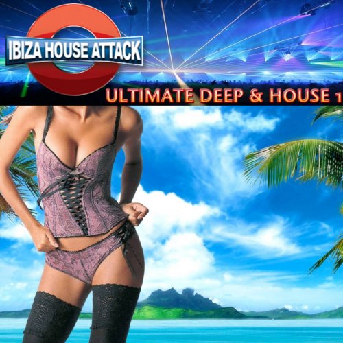 IbizaHouseAttack - Ultimate Deep & House I (2013)